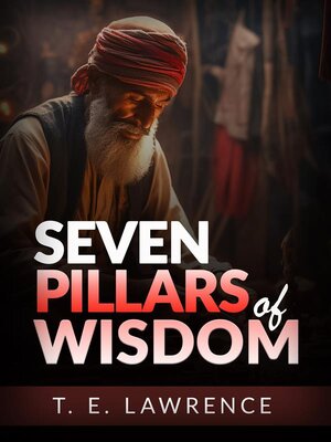 cover image of Seven Pillars of Wisdom (Unabridged Edition)